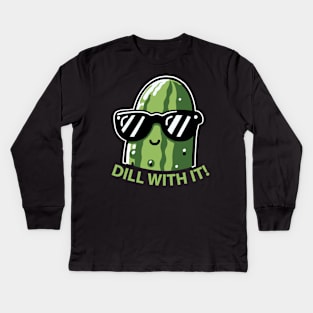 Dill With It Funny For Pickles Lover Kids Long Sleeve T-Shirt